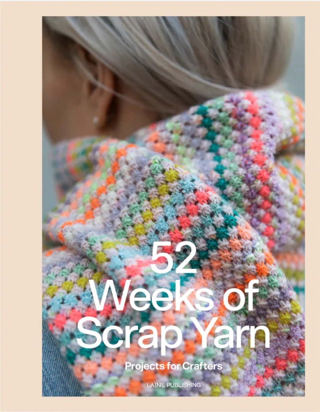 52 Weeks of Scrap Yarn! - Laine Magazine