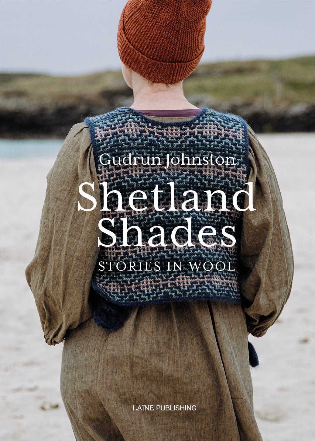 Shetland Shades: Stories in Wool by Gudrun Johnston - Precommande - Laine Magazine