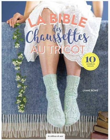 LA BIBLE DES CHAUSSETTES AU TRICOT - Lynne Rowe