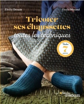 TRICOTER SES CHAUSSETTES - Emilie Drouin & Elodie Morand